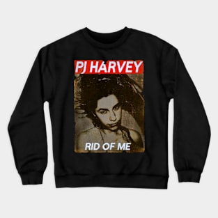 Rid Of Me - PJ HARVEY VINTAGE Crewneck Sweatshirt